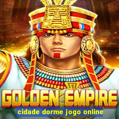 cidade dorme jogo online